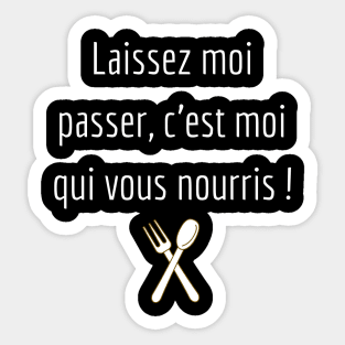 Laisser moi passer c'est moi qui vous nourris Sticker